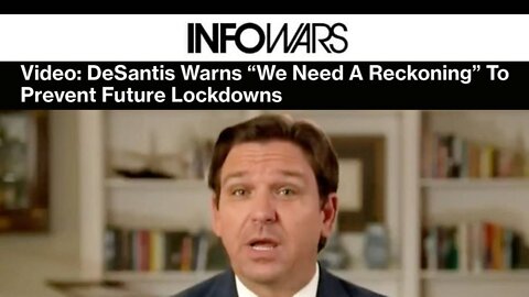 Alex Jones: DeSantis Warns “We Need A Reckoning” To Prevent Future Lockdowns - 8/30/22