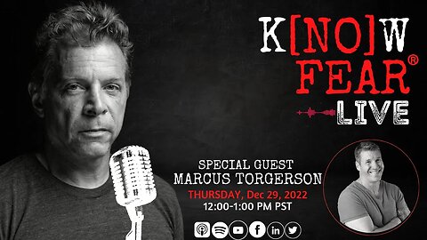 KNOW FEAR® LIVE: Special Guest Marcus Torgerson Dec 29 12PM PST