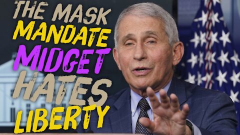 The Mask Mandate Midget Hates Liberty