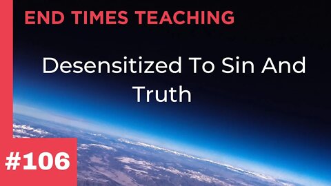 Desensitized To Sin And Truth