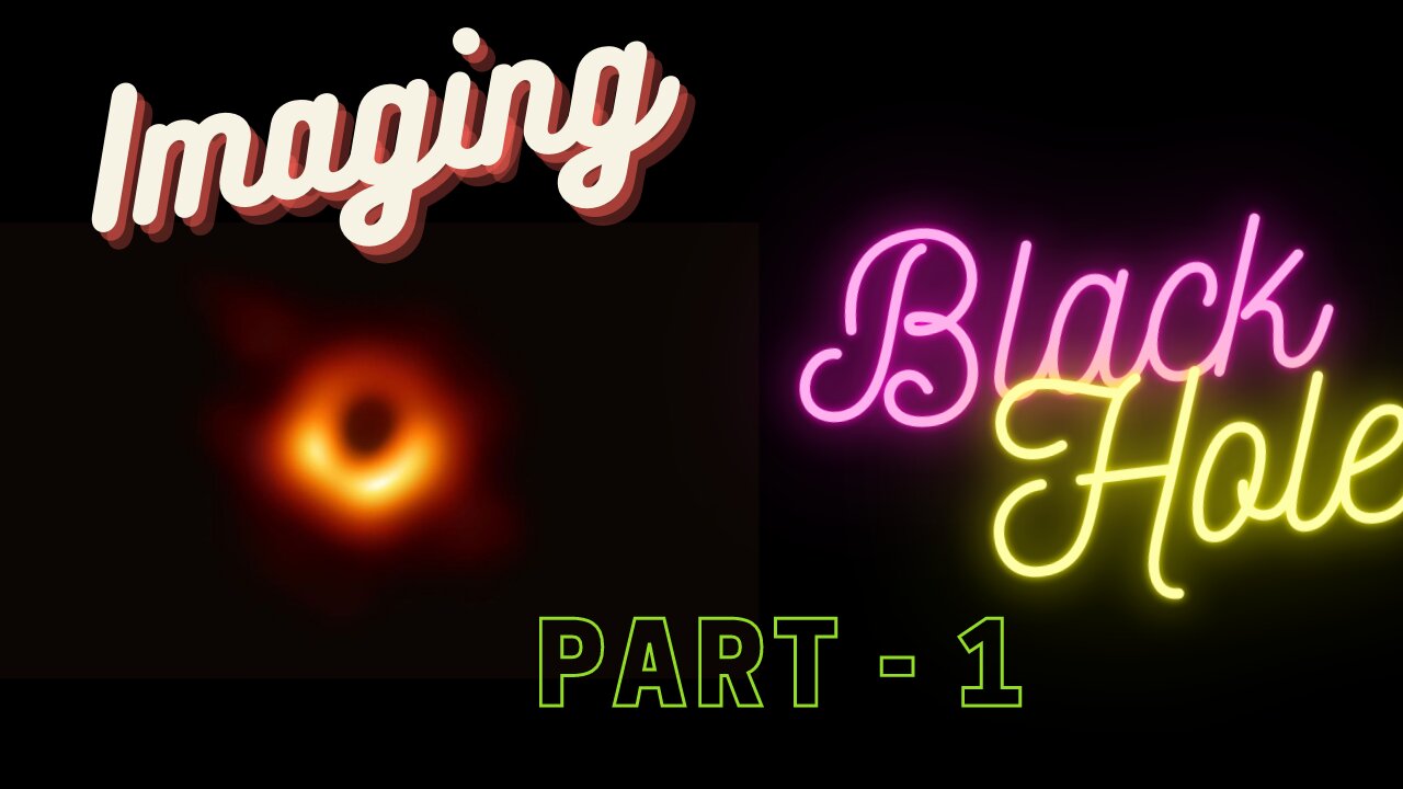 How to image a blackhole part 1