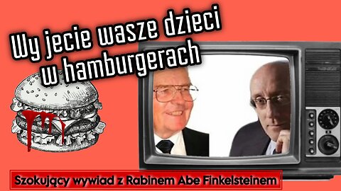 Wy jecie wasze dzieci w hamburgerach