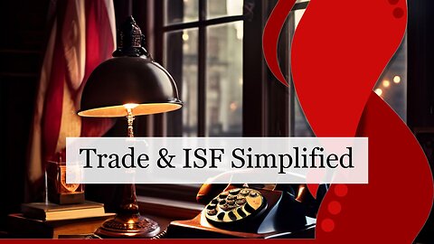 Trade Disputes Unveiled: How They Impact ISF Compliance