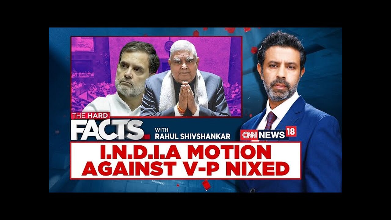 Rajya Sabha Deputy Chairman Dismisses Opposition’s Notice For VP Dhankhar’s Removal | News18