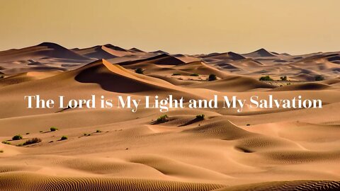 The Lord is My Light and My Salvation - Psalm 27 - यहोवा मेरा प्रकाश और मेरा उद्धार है - भजन 27