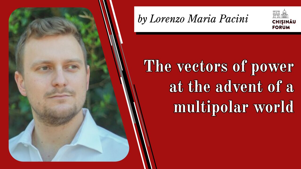 The vectors of power at the advent of a multipolar world, by Lorenzo Maria Pacini