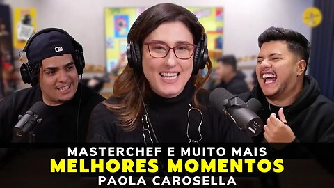 MELHORES MOMENTOS PAOLA CAROSELLA - PODPAH