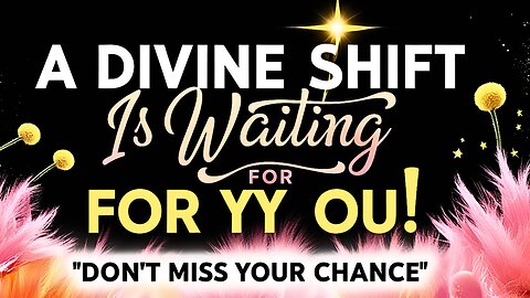 🌹✨: Divine Shift is Waiting for You 😳| Your Miracle Is One Prayer Away!