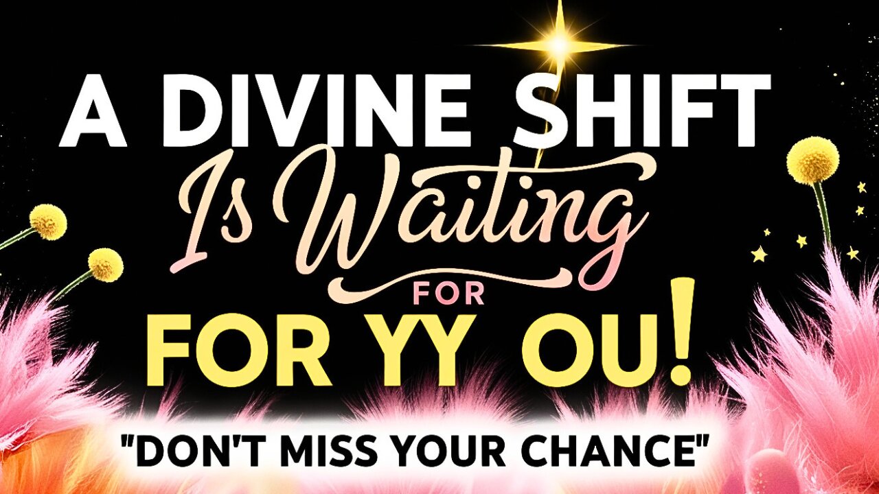 🌹✨: Divine Shift is Waiting for You 😳| Your Miracle Is One Prayer Away!