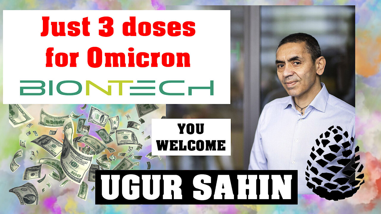 Omicron needs 3 doses of BioNTech Vaccine by Ugur Sahin, Pinecone