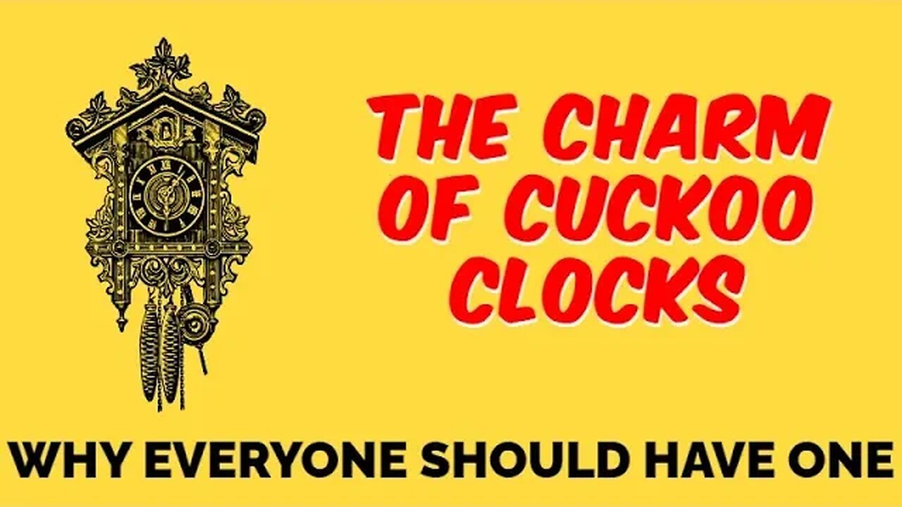 The Charm of Cuckoo Clocks - Why Everyone Should Have One