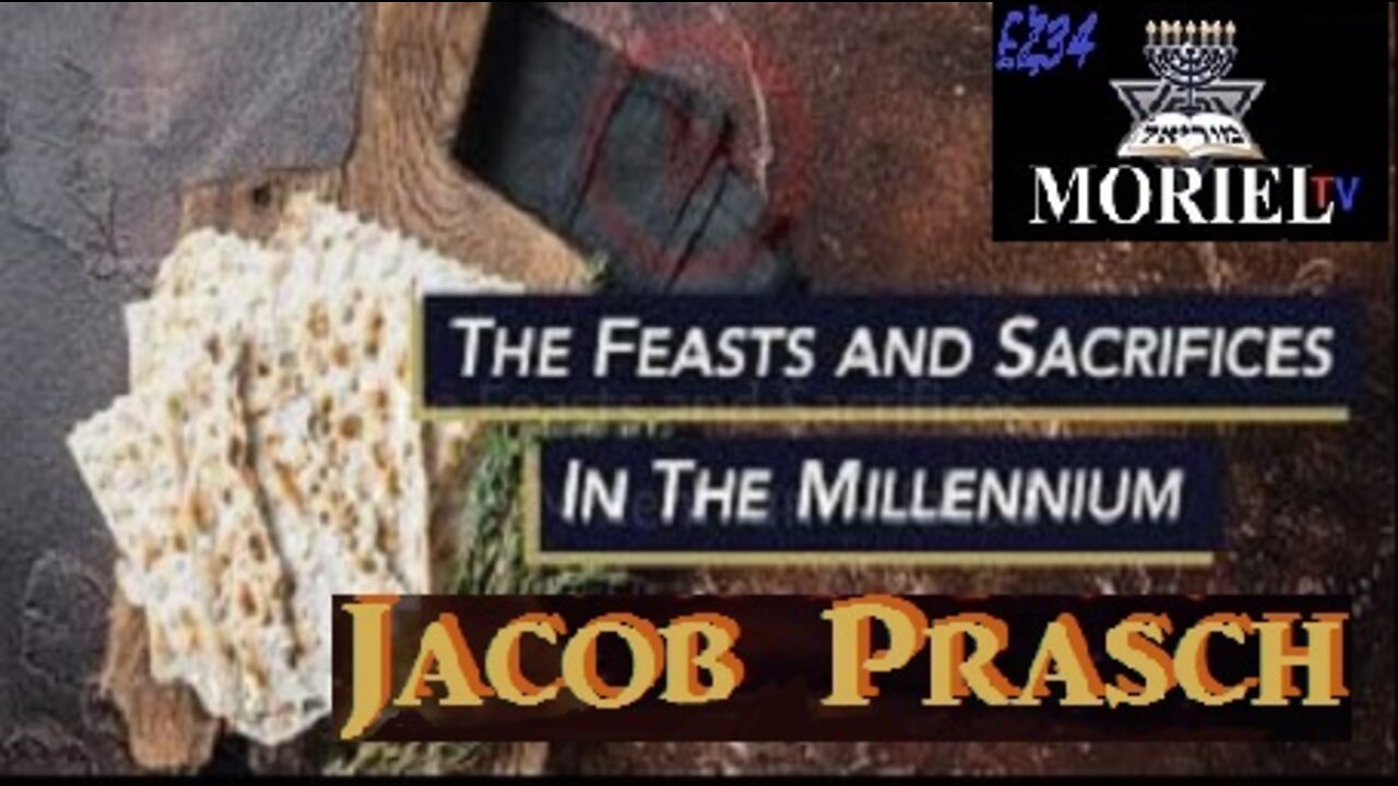 The Feasts and Sacrifices in The Millennium - Jacob Prasch