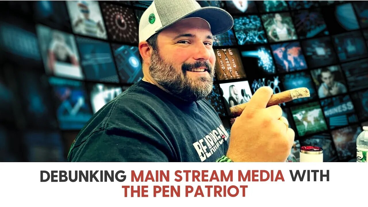 Debunking Main Stream Media with the Pen Patriot