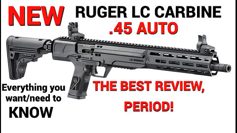 Ruger LC Carbine .45 AUTO - BEST REVIEW OUT THERE!