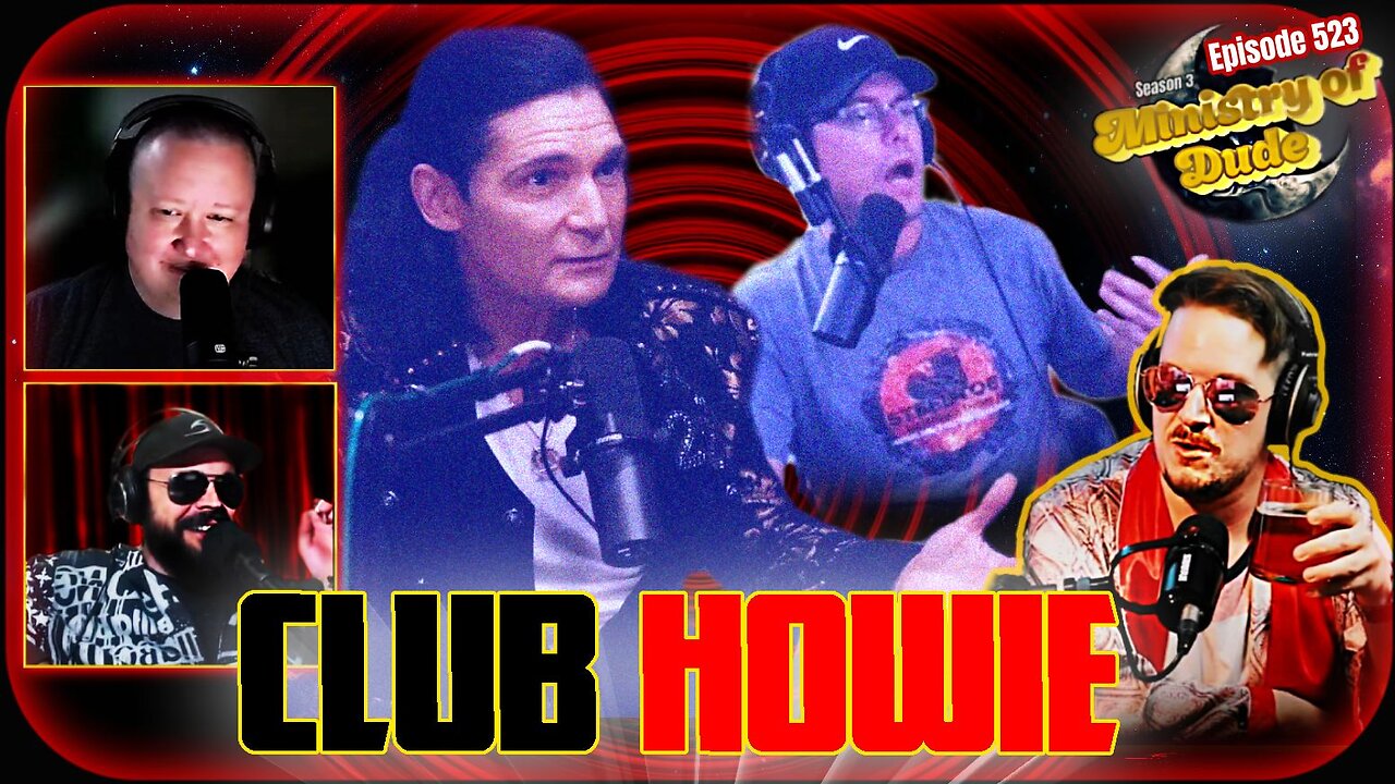 Club Howie | Ministry of Dude #523