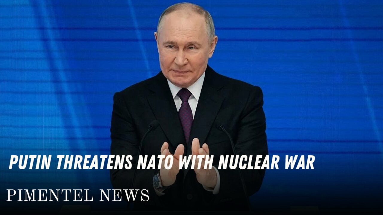 Putin threatens NATO with nuclear war if they send troops to Ukraine