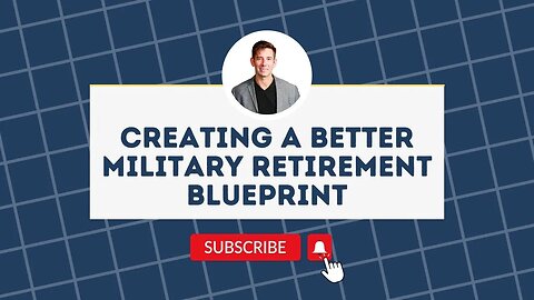 How to Create a Better Military Retirement Blueprint