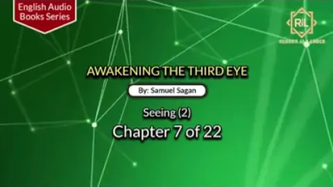 Awakening The Third Eye- Chapter 7 of 22 By "Samuel Sagan" || Reader is Leader