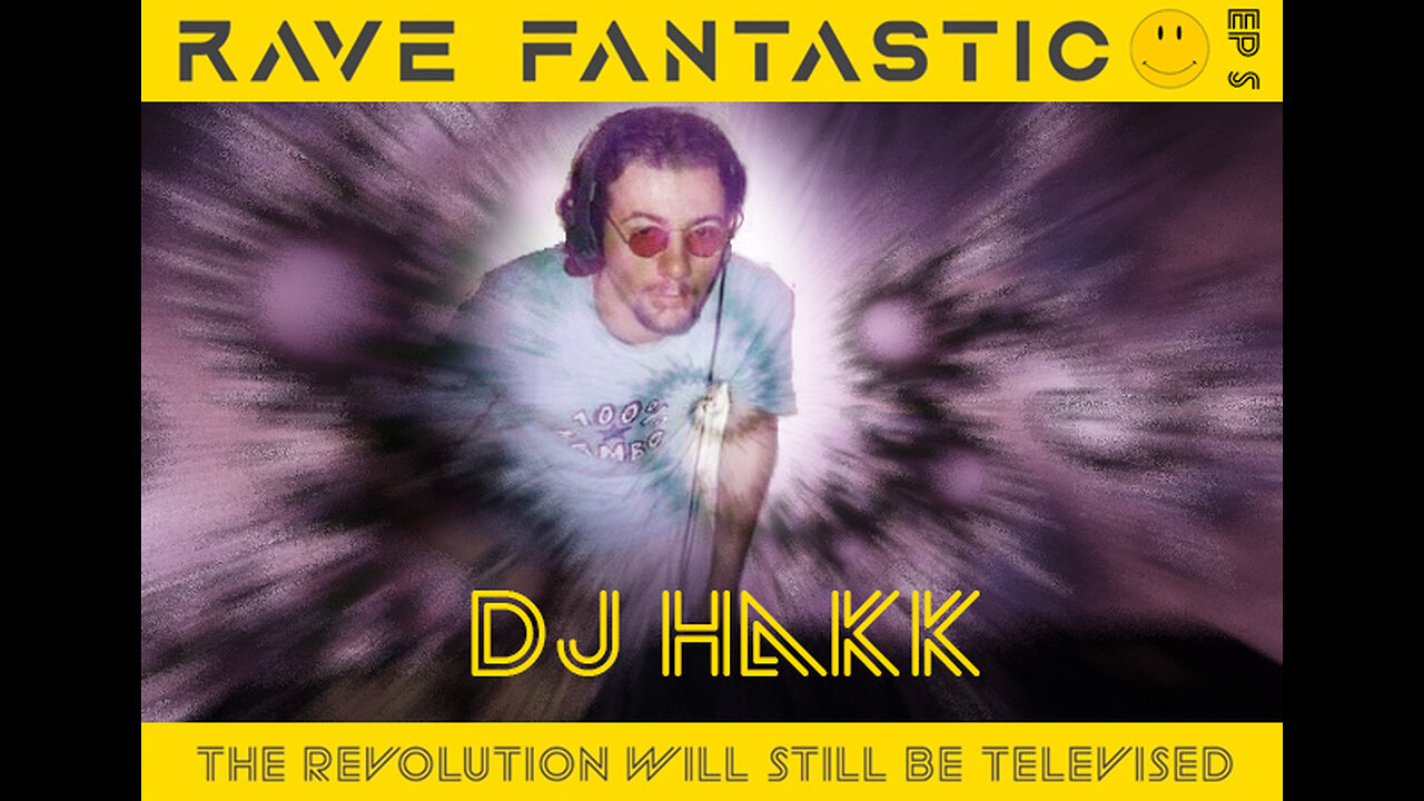 Rave Fantastic - Ep #5 - DJ Hakk (Richard Tropea)