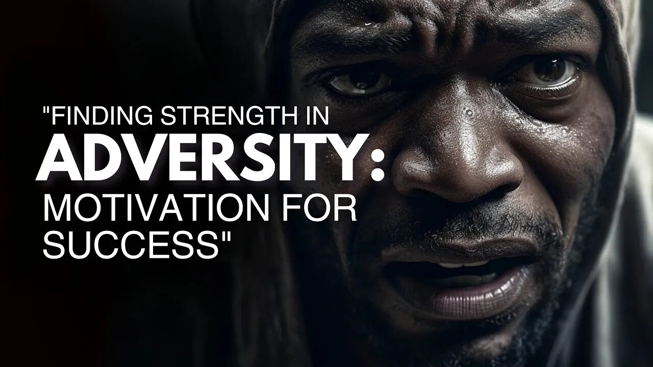 Finding Strength in Adversity: Motivation for Success