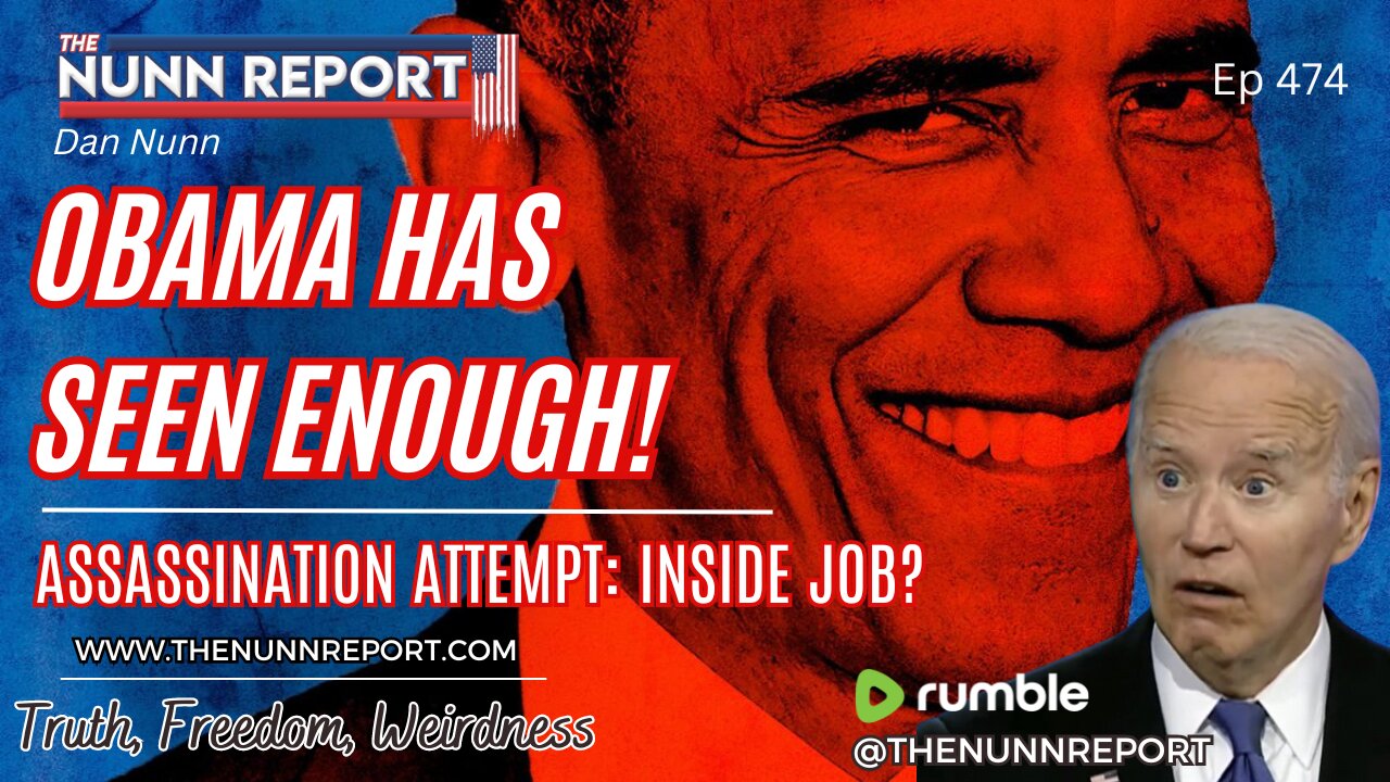 Ep 474 Has Obama Seen Enough? [Joe Out] | Trump Attempt Inside Job? – The Nunn Report w/ Dan Nunn