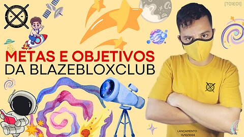 INICIALIZAÇÃO : METAS E OBETIVOS DA MARCA BLAZEBLOXCLUB - [TP01E01] | #BBXC