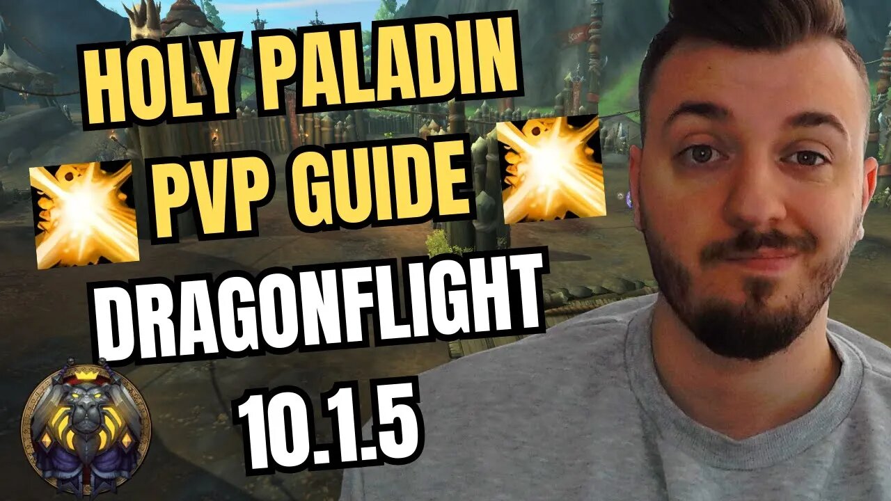 ULTIMATE HOLY PALADIN PVP GUIDE 10.1.5 DRAGONFLIGHT