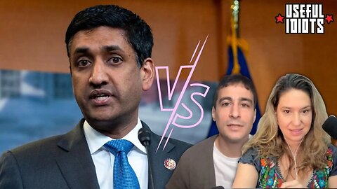 Congressman Ro Khanna vs Useful Idiots