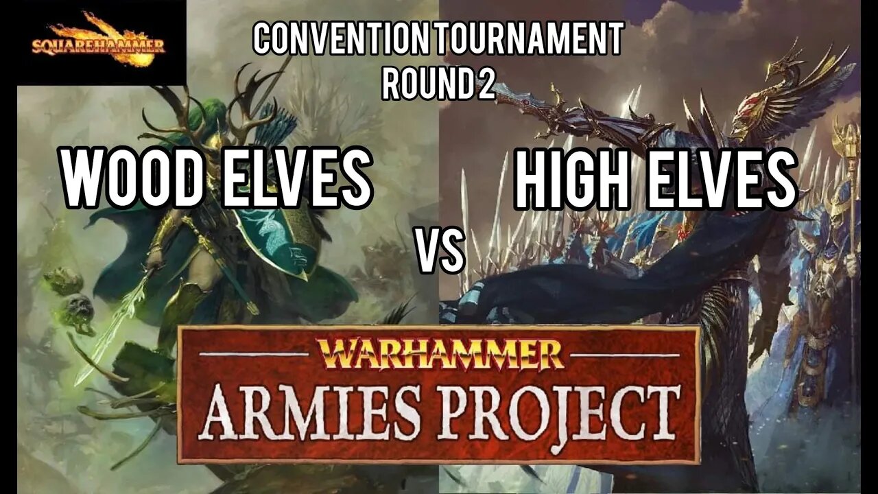 Warhammer Fantasy Battle Report WAP Tournament Round 2: HIGH ELVES vs WOOD ELVES