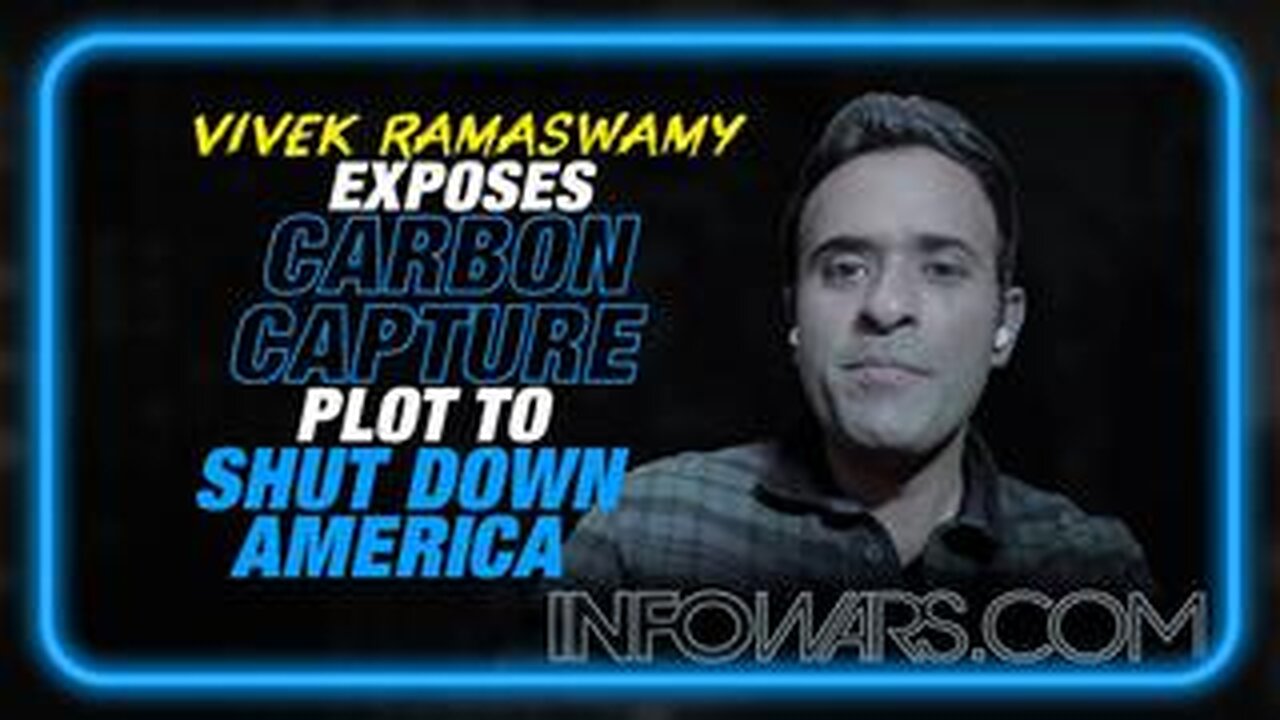 Vivek Ramaswamy Exposes Globalist Carbon Capture Plot to Shut Down America