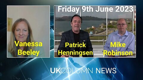 UK Column News - Friday 9th June 2023.