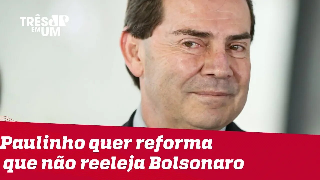 Paulinho da Força quer reforma da Previdência que não reeleja Jair Bolsonaro