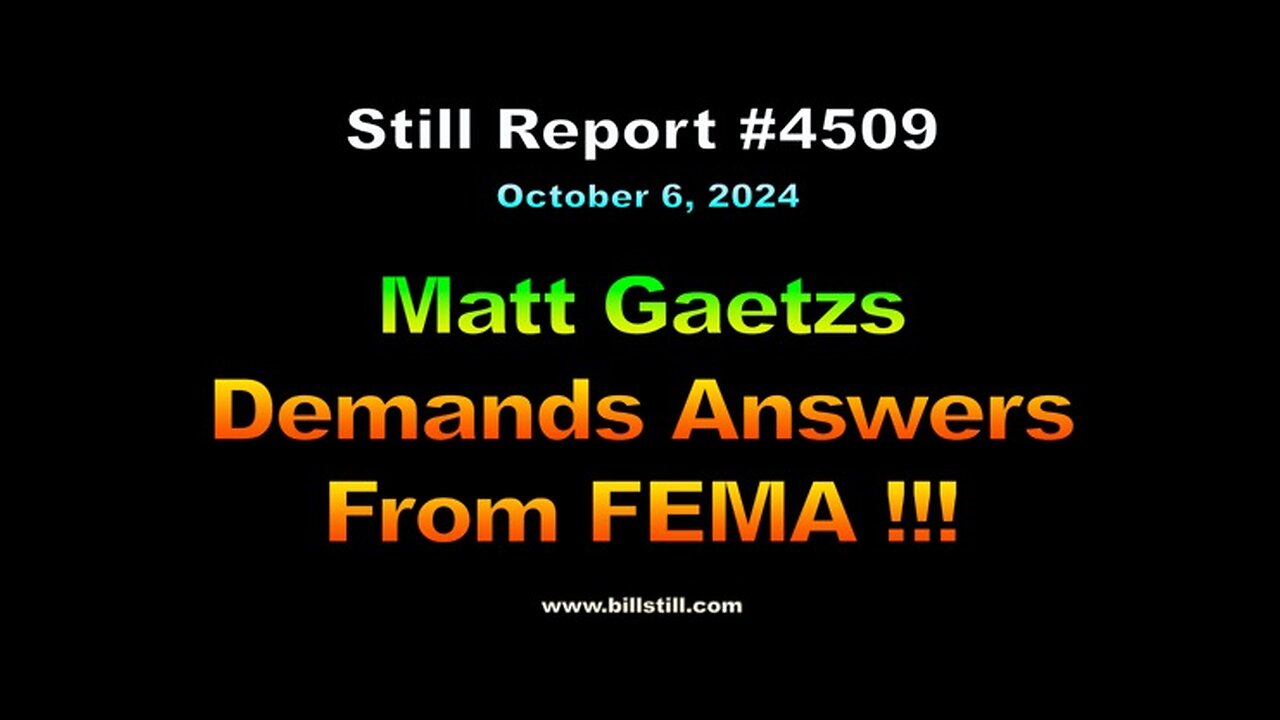 Matt Gaetz, Demands Answers from FEMA, 4509