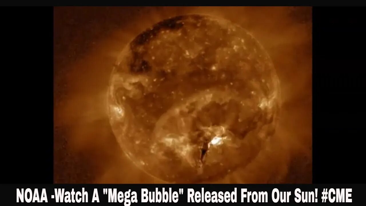 NOAA -Watch A "Mega Bubble" Released From Our Sun! #CME