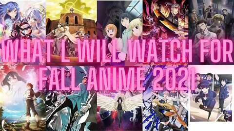 what l will watch for fall anime 2021 #upcominganime2021 #fallanime2021 #newanime2021 #anime2021