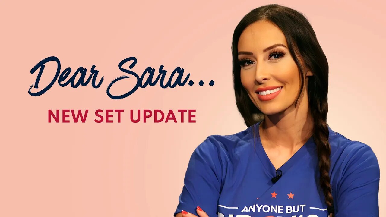 DEAR SARA: New Set Update