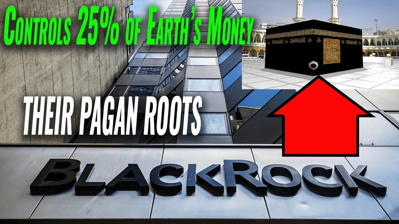 The Unholy Meaning of the Name "BLACK ROCK" - Who Controls 25% of the Earth's Money