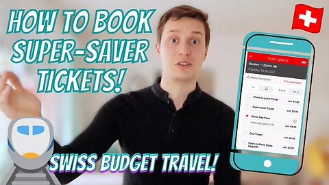 SWISS BUDGET TRAVEL: How to book SUPER SAVER tickets and SAVER Day Passes | The best train deal?!