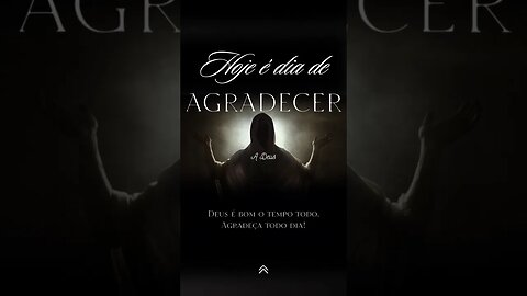 Agradeça a Deus todos os dias 🙏