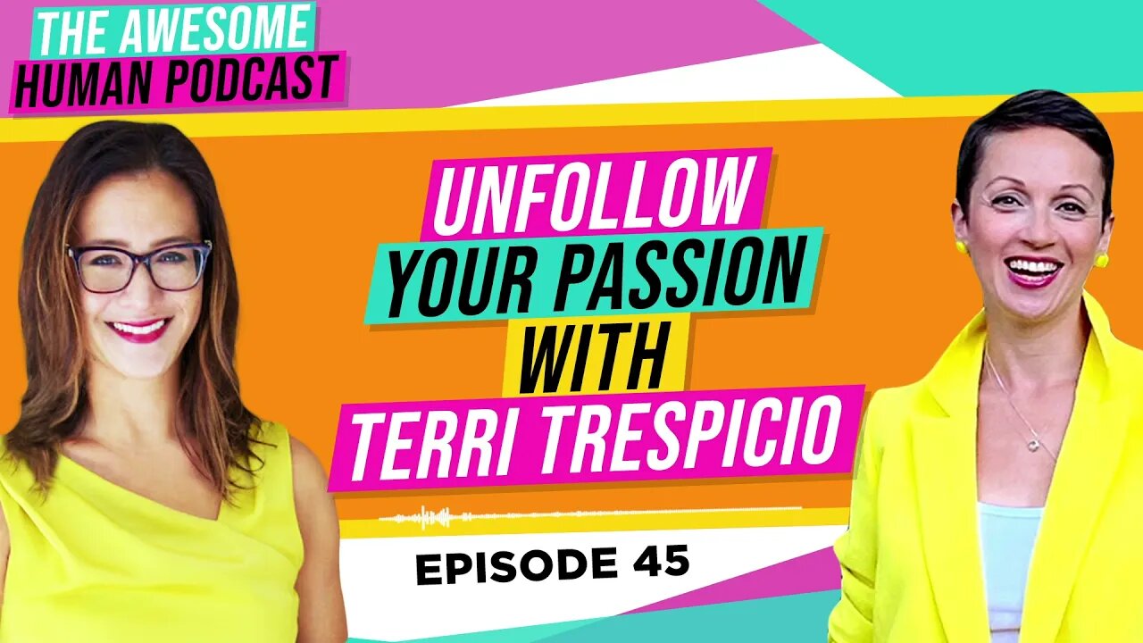 Unfollow Your Passion with Terri Trespicio