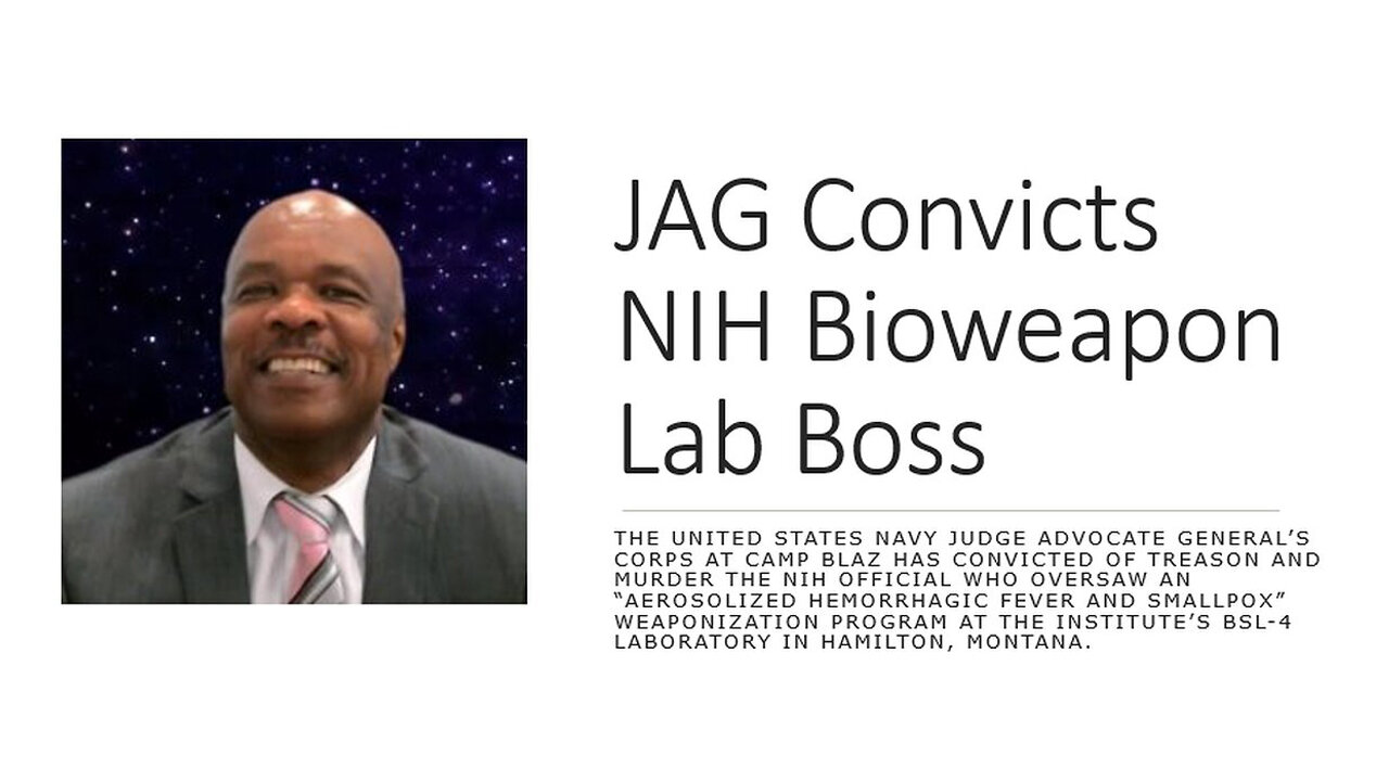 JAG Convicts NIH Bioweapons Lab Boss of Murder & Treason