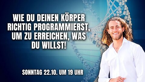 Wie Du Deinen Körper richtig programmierst, um zu erreichen, was Du willst! - Kostenfreier Workshop