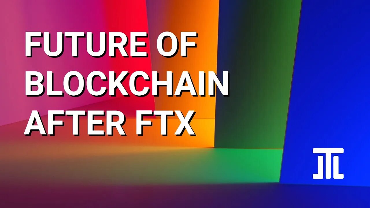 The Future of Blockchain Post FTX #85