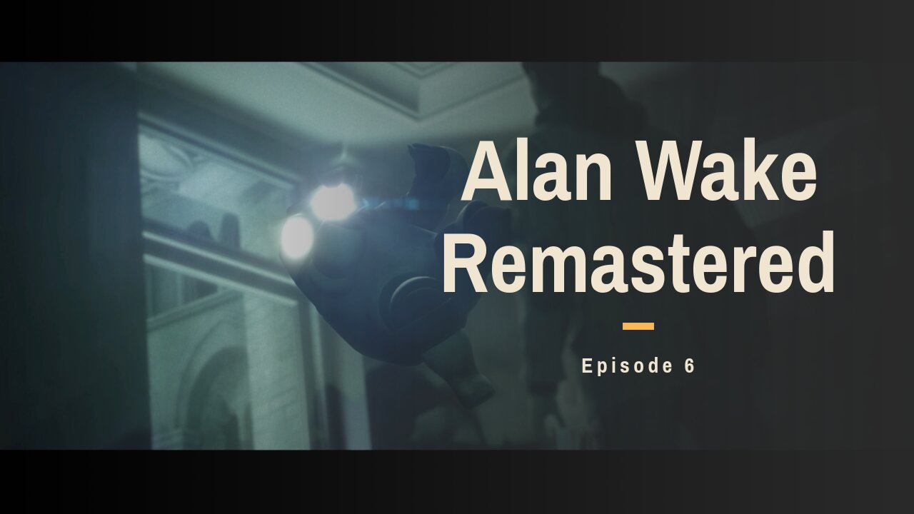 Alan Wake Remastered Episode 6 Walkthrough PS5