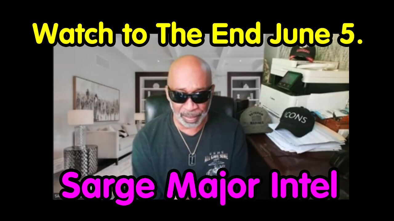 Sarge Major Intel - Watch To The End - June 7..