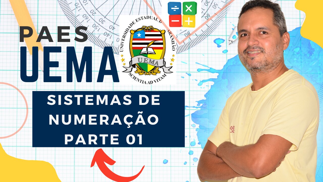 Aula 01 - Sistemas de Numeração - Parte01 - PAES UEMA