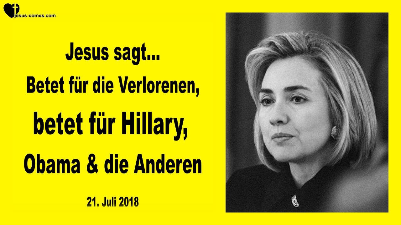 Betet für die Verlorenen... Betet für Hillary Clinton & Barack Obama ❤️ Liebesbrief von Jesus