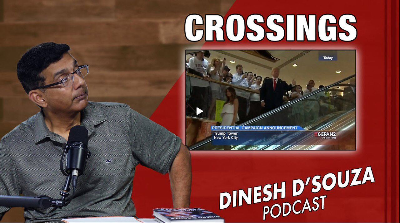 CROSSINGS Dinesh D’Souza Podcast Ep926