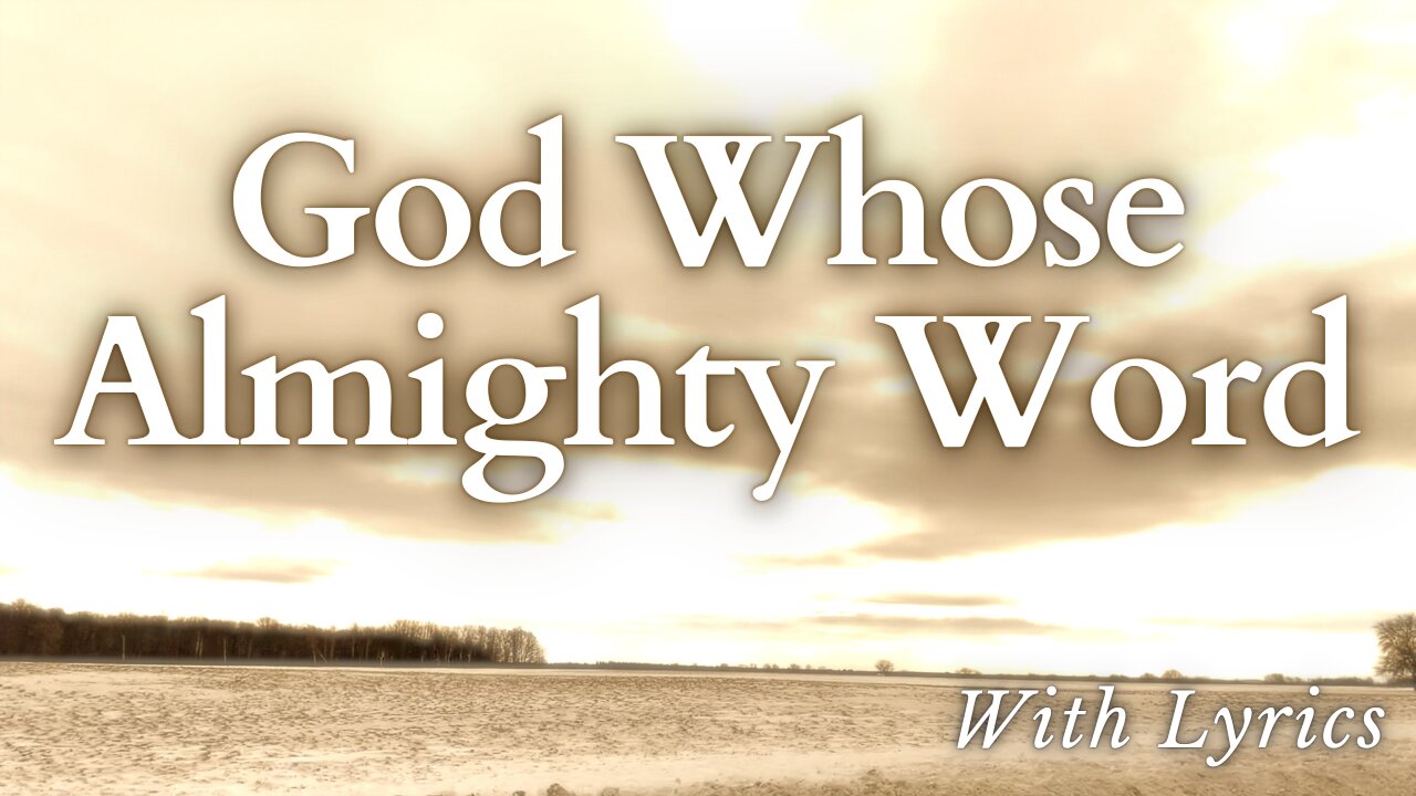 God Whose Almighty Word- Hymn Sing-Along