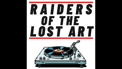 Raiders of the Lost Arts Episode 45(12Jul23)